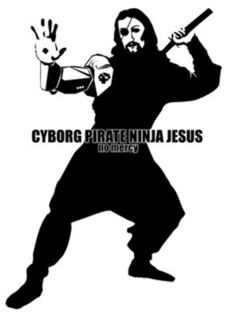 Forum Image: http://i346.photobucket.com/albums/p411/fireyair/Cyborg-Pirate-Ninja-Jesus-1.jpg