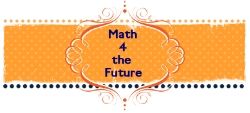 Math 4 the Future
